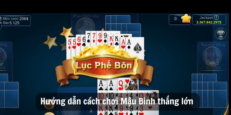 Hướng Dẫn Cách Chơi Mậu Binh Chuẩn Xác Và Hiệu Quả 2 Hướng dẫn cách chơi Mậu Binh thắng lớn