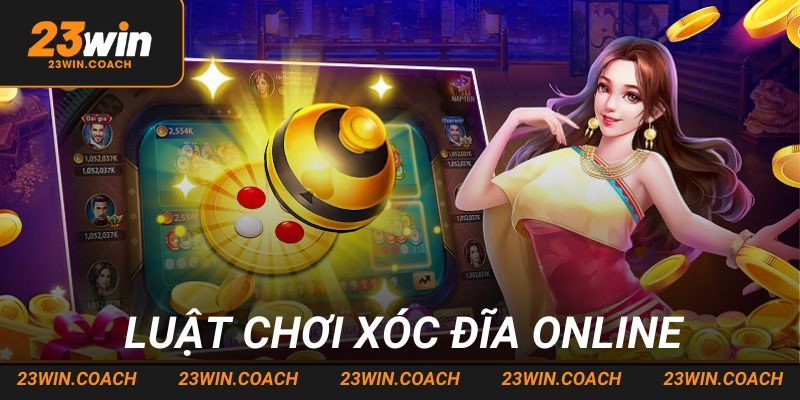 Xóc Đĩa Online 23WIN - Thoả Mãn Đam Mê Làm Giàu Nhanh Chóng 3 Nắm rõ quy luật thuận lợi đưa ra chiến thuật phù hợp