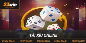 Tài Xỉu Online 23win Trò Chơi Thử Vận May Đầy Kịch Tính