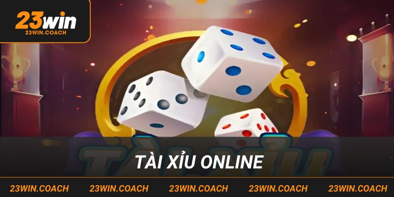 Tài Xỉu Online 23win Trò Chơi Thử Vận May Đầy Kịch Tính