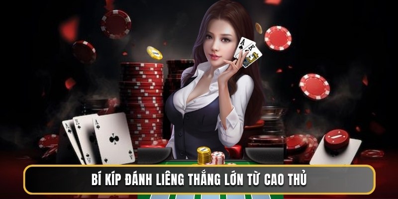 Cách Chơi Liêng - Những Điều Cần Biết Để Thắng Game 4 Bí kíp đánh Liêng thắng lớn từ cao thủ