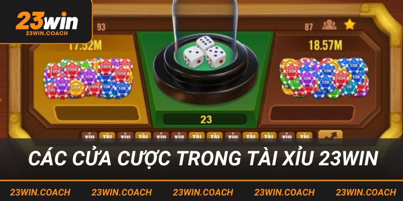 Tài Xỉu Online 23win Trò Chơi Thử Vận May Đầy Kịch Tính 3 Các cửa cược trong game Tài Xỉu online 23Win
