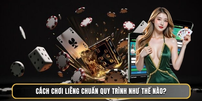 Cách Chơi Liêng - Những Điều Cần Biết Để Thắng Game 3 Cách chơi Liêng chuẩn quy trình như thế nào?