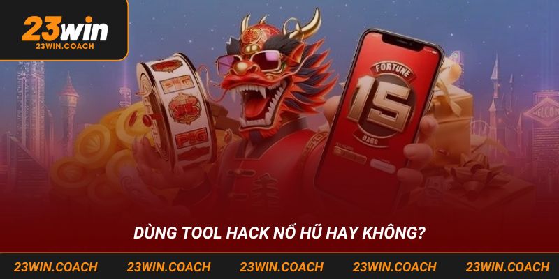 Tool Hack Nổ Hũ Và Những Bật Mí Chính Xác Về Công Cụ Game 6 Lời khuyên khi dùng tool hack