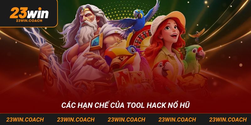 Tool Hack Nổ Hũ Và Những Bật Mí Chính Xác Về Công Cụ Game 4 Hạn chế của tool hack nổ hũ