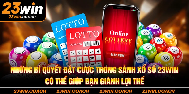 Xổ Số 23Win 4 Những bí quyết đặt cược trong sảnh xổ số 23WIN có thể giúp bạn giành lợi thế