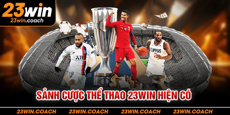 Thể thao 23Win 3 Sảnh cược thể thao 23win hiện có