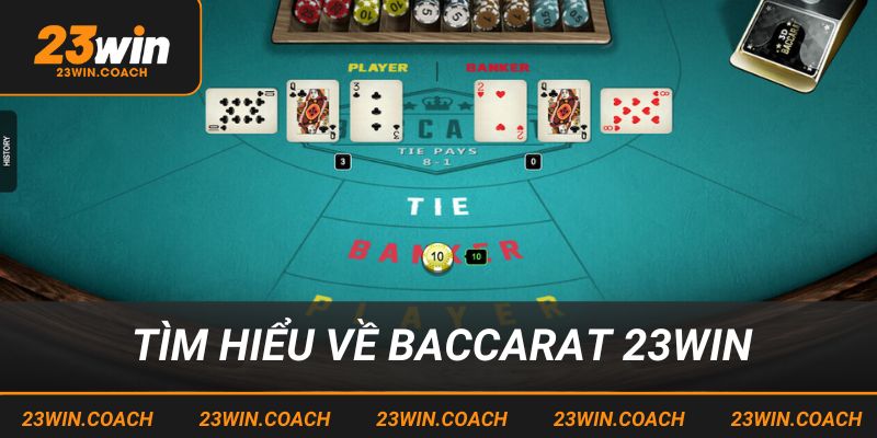 Trải Nghiệm Game Bài Baccarat 23win Tỷ Lệ Thắng Hấp Dẫn 2 Tìm hiểu thông tin về game Baccarat 23win